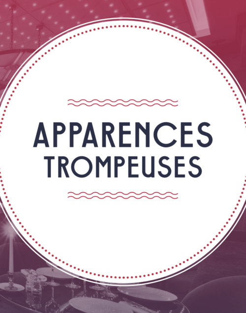 Apparences Trompeuses